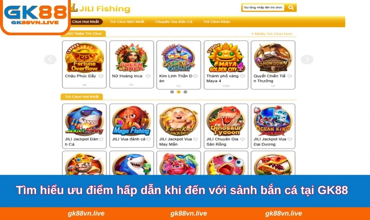 Tìm hiểu ưu điểm hấp dẫn khi đến với sảnh bắn cá tại GK88