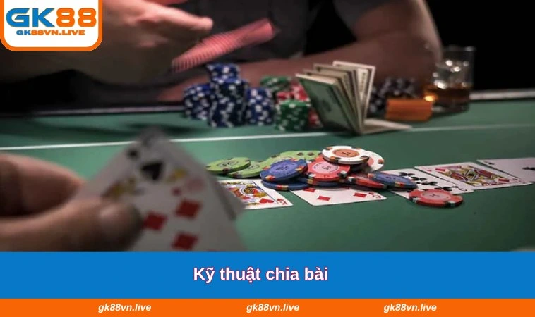 Kỹ thuật chia bài 