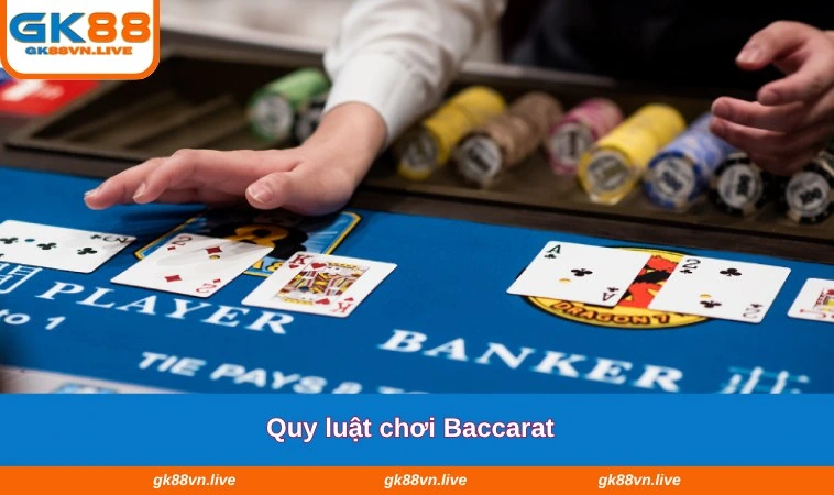 Quy luật chơi Baccarat