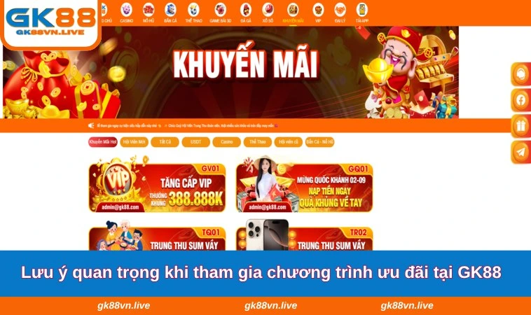 Lưu ý quan trọng khi tham gia chương trình ưu đãi tại GK88