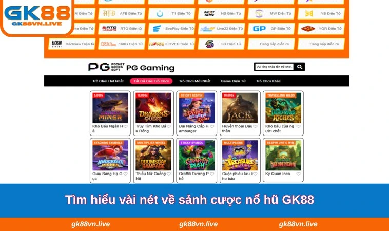 Tìm hiểu vài nét về sảnh cược nổ hũ GK88 