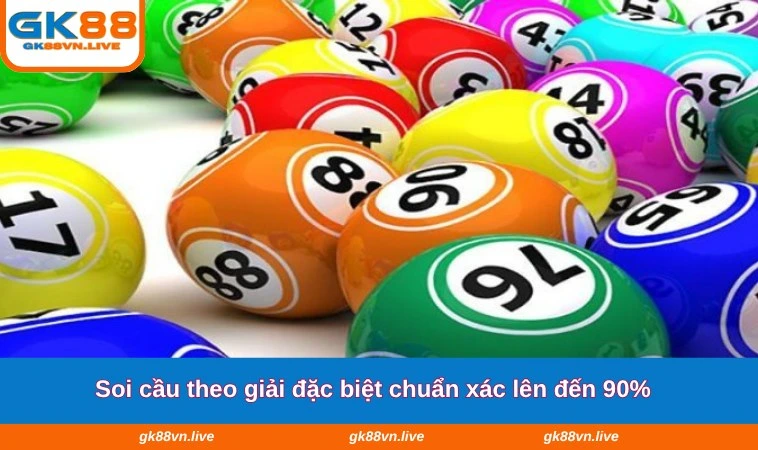 Soi cầu theo giải đặc biệt chuẩn xác lên đến 90%