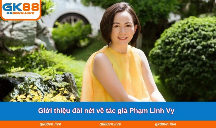 Giới thiệu đôi nét về tác giả Phạm Linh Vy