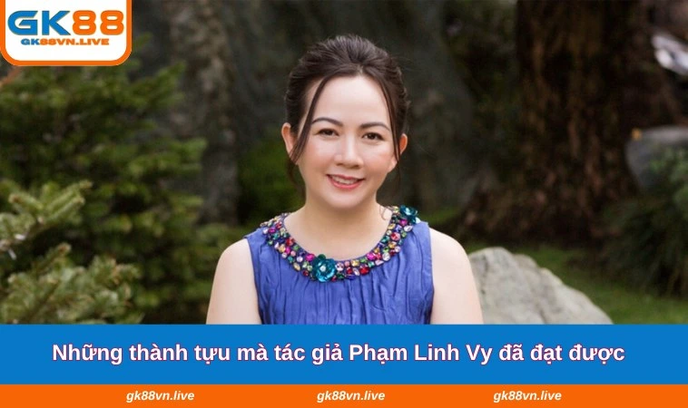 Những thành tựu mà tác giả Phạm Linh Vy đã đạt được