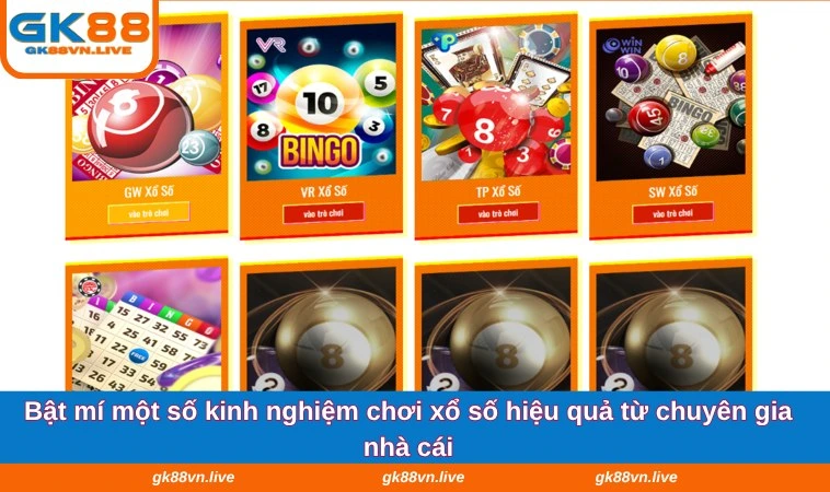 Bật mí một số kinh nghiệm chơi xổ số hiệu quả từ chuyên gia nhà cái